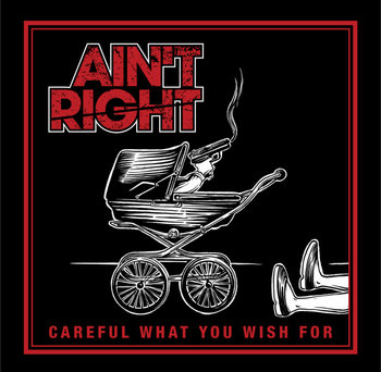 AINT RIGHT - CAREFUL WHAT YOU WISH FOR 7"