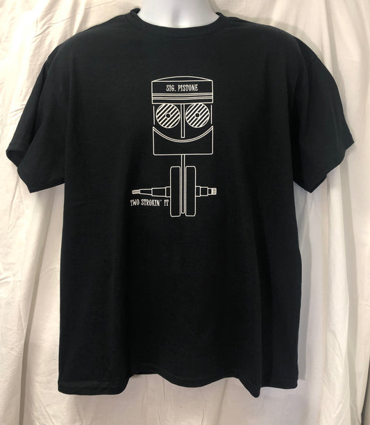 Two Strokin' It - SIG. PISTONE Black T-Shirt